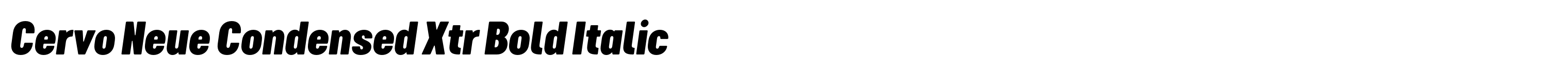 Cervo Neue Condensed Xtr Bold Italic
